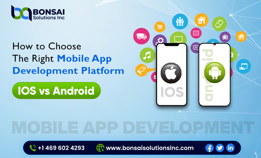 How to choose the right mobile app development platform: iOS vs Android