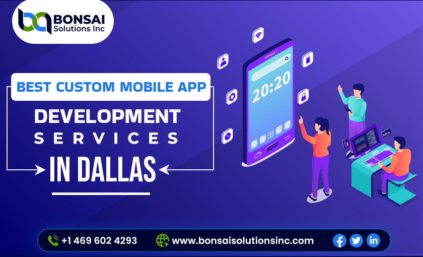 Best Custom Mobile App Development Services in Dallas