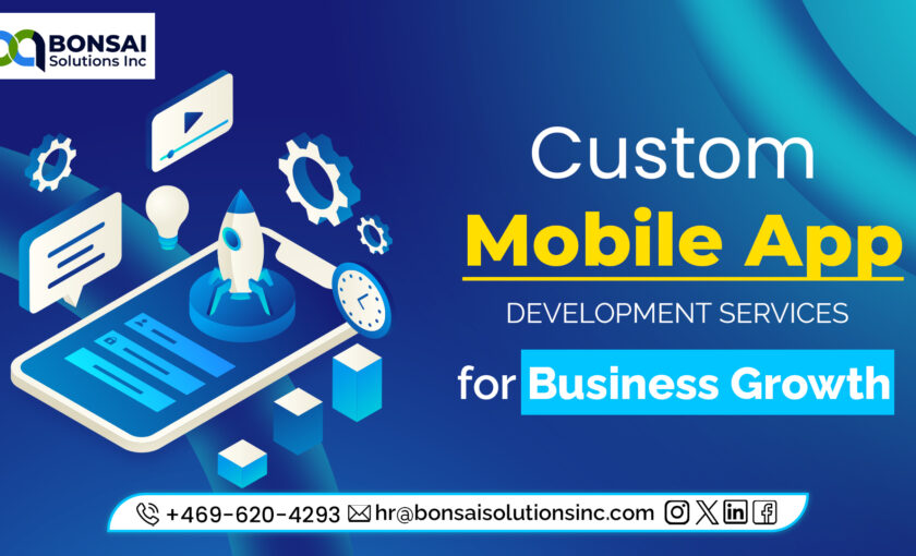 Custom Mobile App Development services for Business Growth
